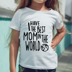 I have the best mom in the world - Mors dag strygemærke 
