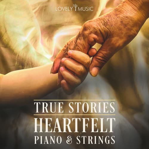 True Stories - Heartfelt Piano & Strings
