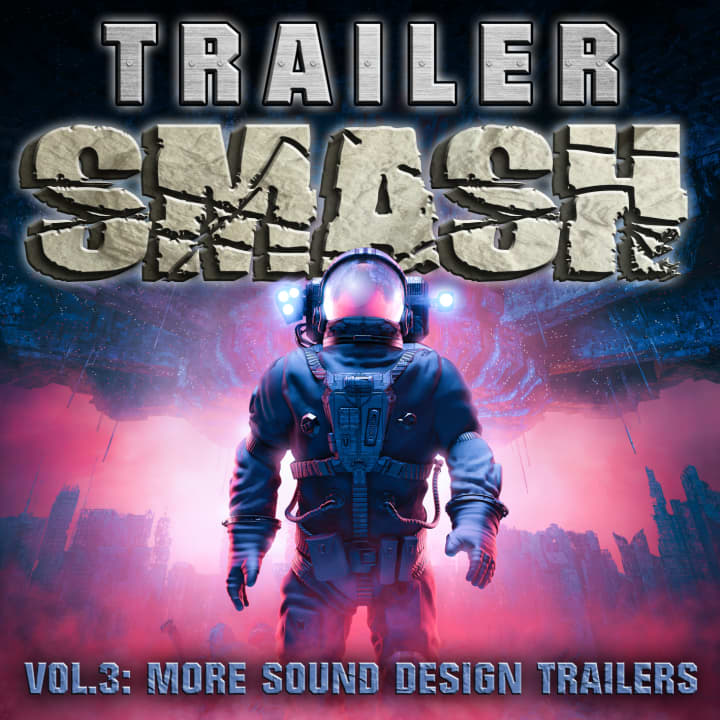 Trailer Smash 3 - More Sound Design Trailers