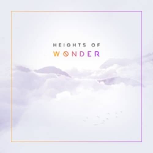 Heights Of Wonder (15 Second Edit)