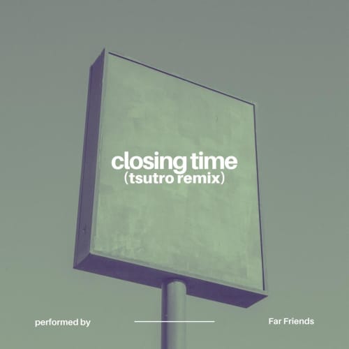 Closing Time (Semisonic Cover) (Tsutro Remix) (Instrumental)