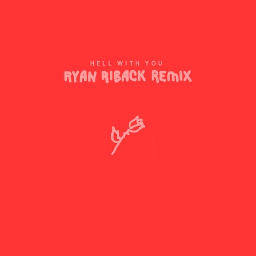 Hell with You (Ryan Riback Remix)