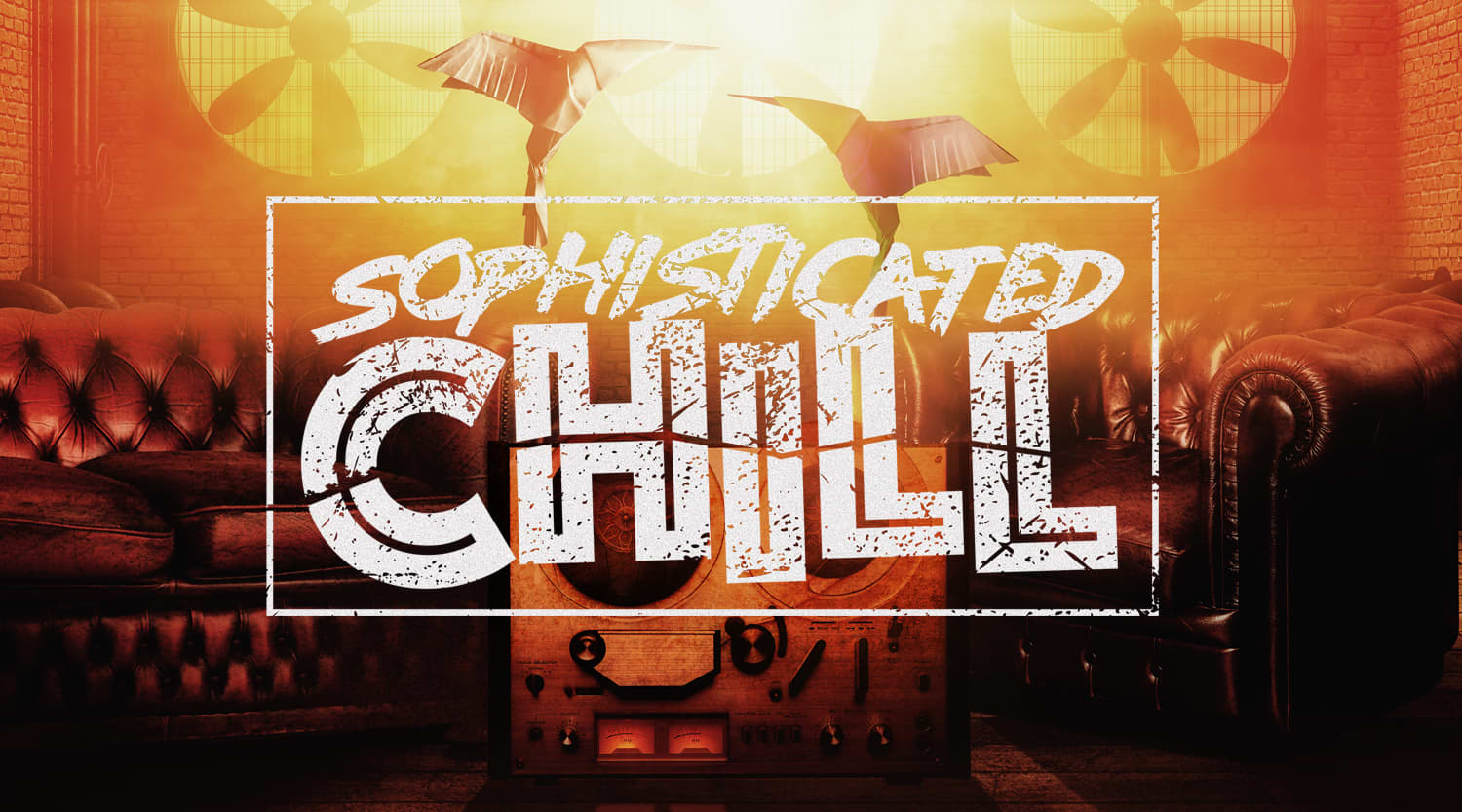 Sophisticated Chill