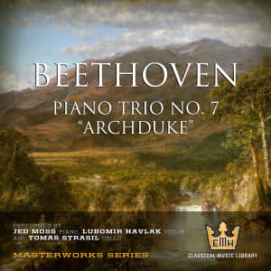 Piano Trio No. 7 in B-Flat Major, Op. 97 Archduke I. Allegro moderato