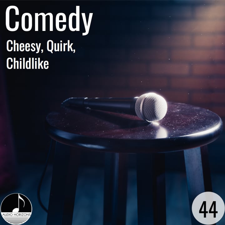 Comedy 44 Cheesy, Quirky, Childlike