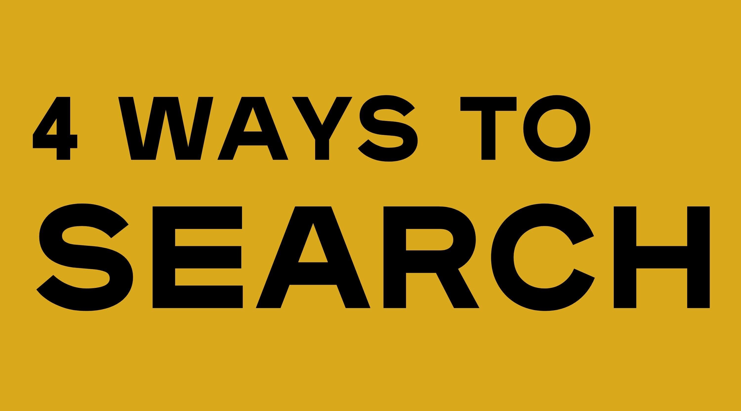 4 Ways to Search