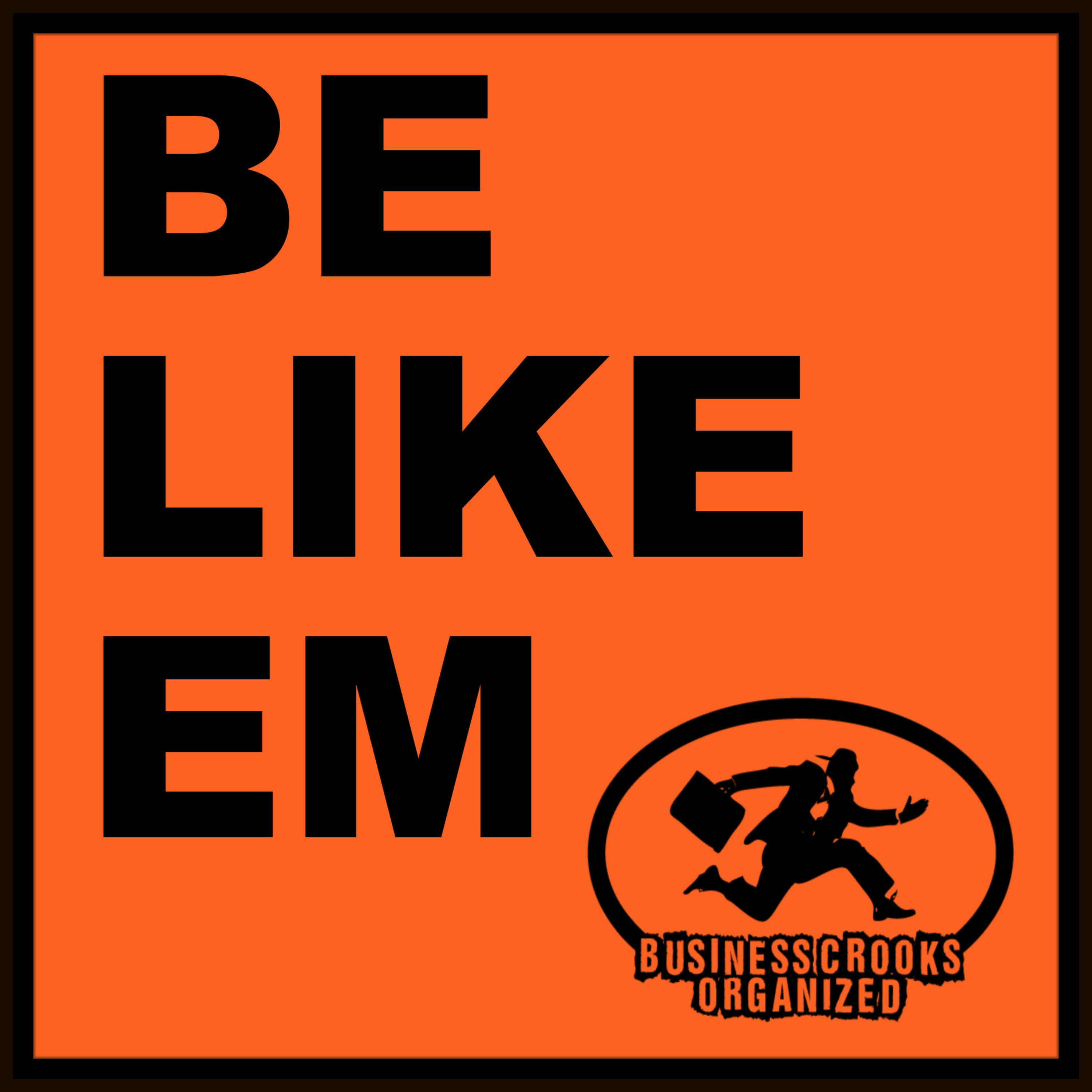 BE LIKE EM