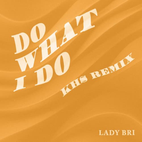 Do What I Do (KHS Remix) (No Intro)