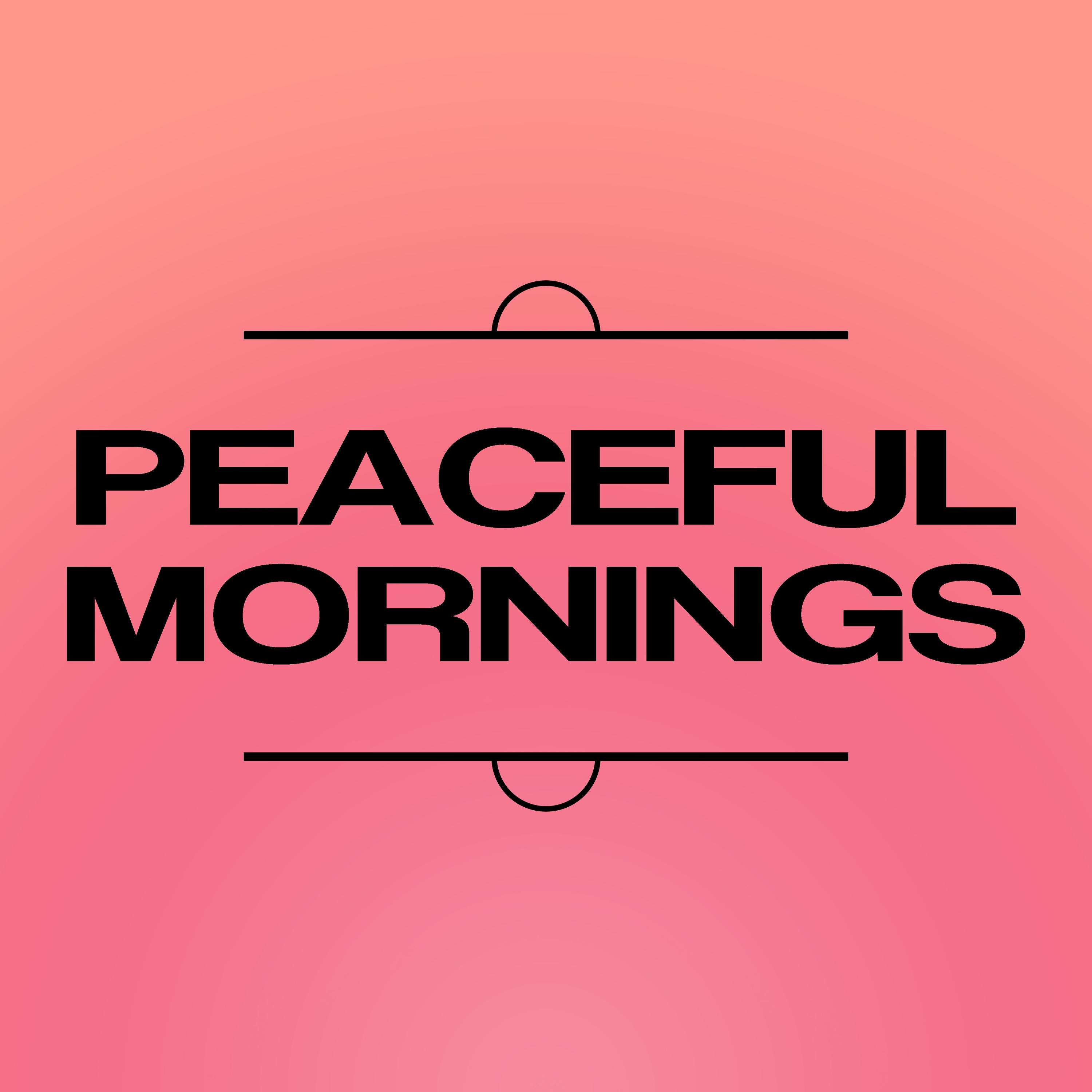 Peaceful Mornings