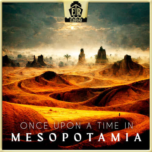 Once Upon A Time In Mesopotamia