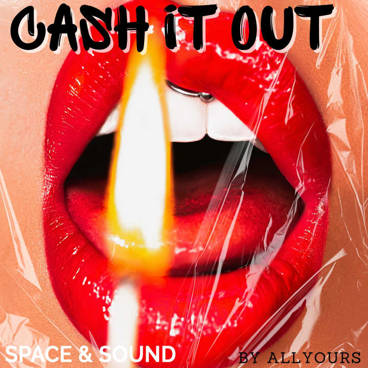 Cash It Out By Allyours
