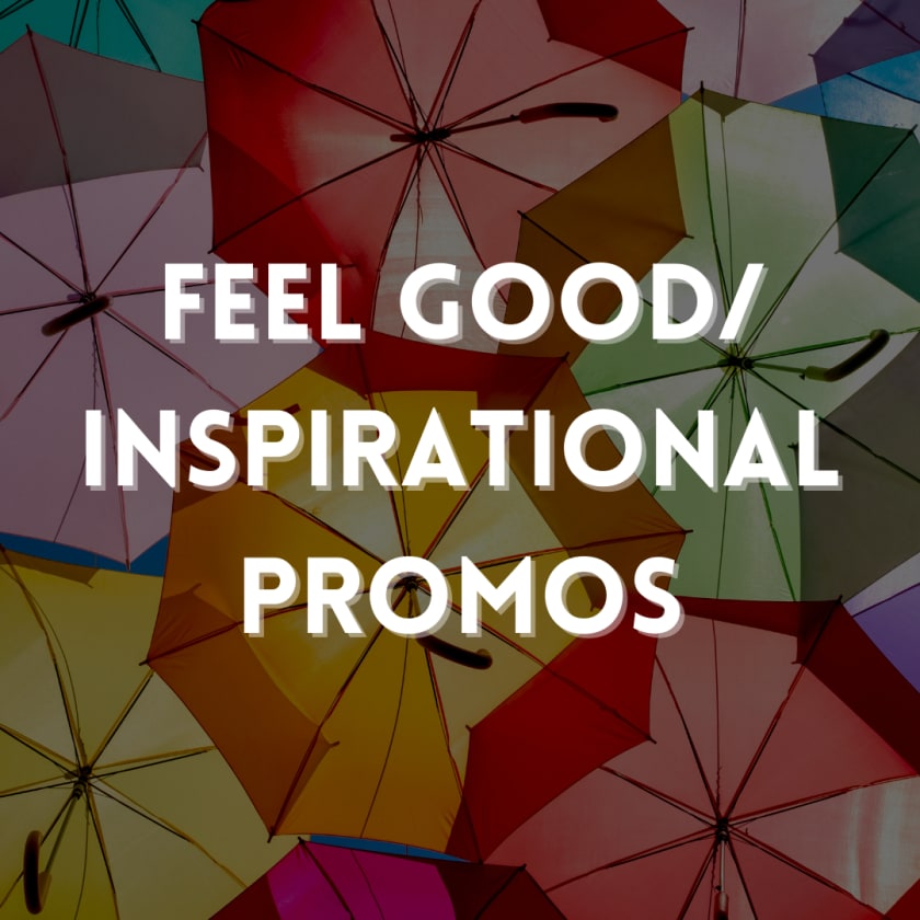 Feel Good/Inspirational Promos