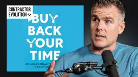 Contractor Evolution | How To Buy Back Your Time 