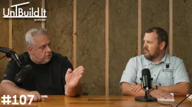 UnBuild It | Episode 107: Steve’s Mantras: Go Slow to Go Fast & Identify Problems BEFORE Moving to Solutions