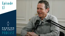 Passion for Craft | Episode 17: Brent Hull Master Builder