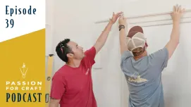 Passion for Craft | Episode 39: Craftsman in Action! Elevating a Door