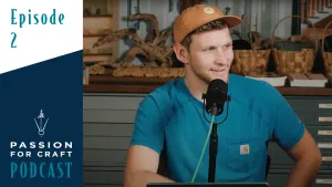 Passion for Craft | Episode 2: What Does it Take to Be a Master?