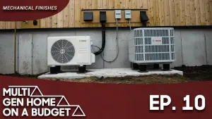 Multi-Generational Home on a Budget: Episode 10 - Mechanical Finishes