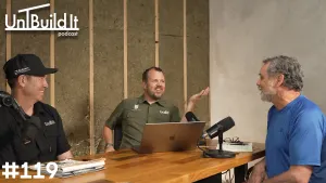 UnBuild It | Episode 119: A Riff on Measure Twice, Cut Once...