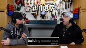 Building Consensus | Episode 187: Who’s a Big Boy - Part Deux