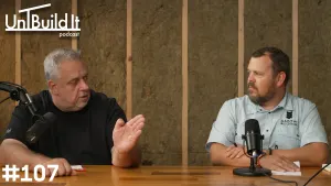 UnBuild It | Episode 107: Steve’s Mantras: Go Slow to Go Fast & Identify Problems BEFORE Moving to Solutions