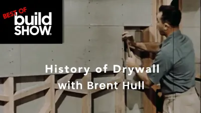 Best of The Build Show | The History of Drywall with Brent Hull