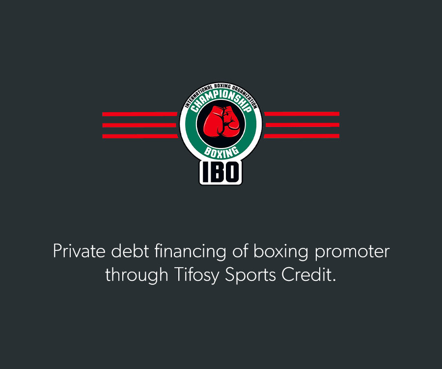 Private debt financing of boxing promoter through Tifosy Sports Credit.