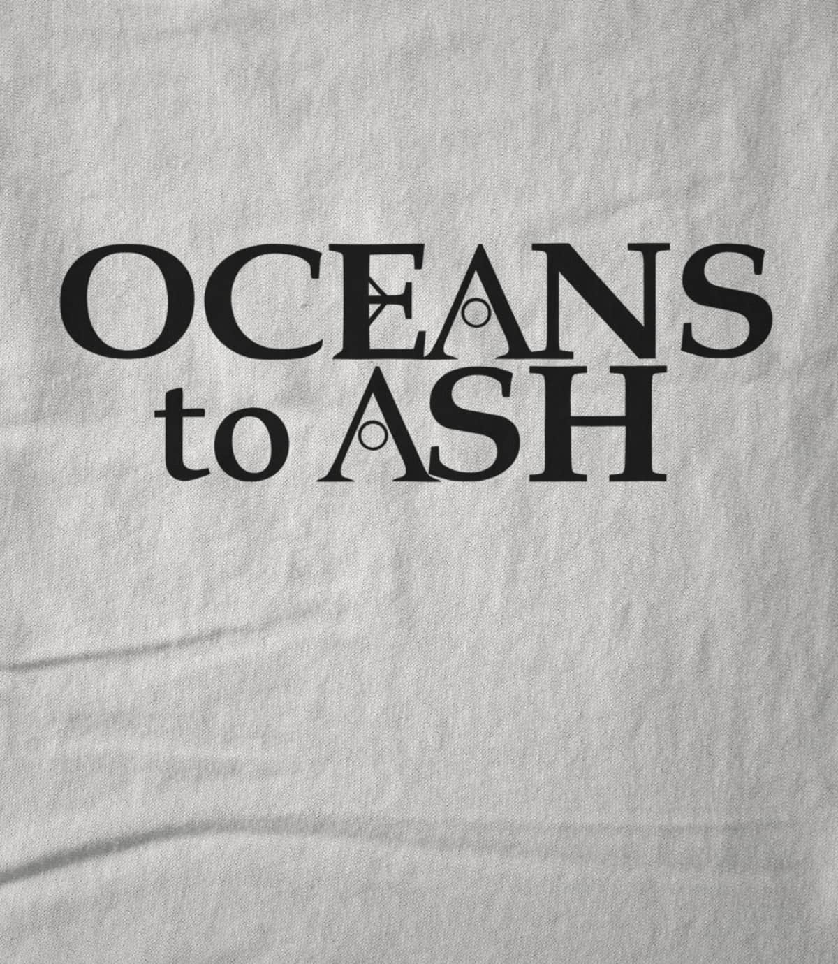 Oceans to Ash