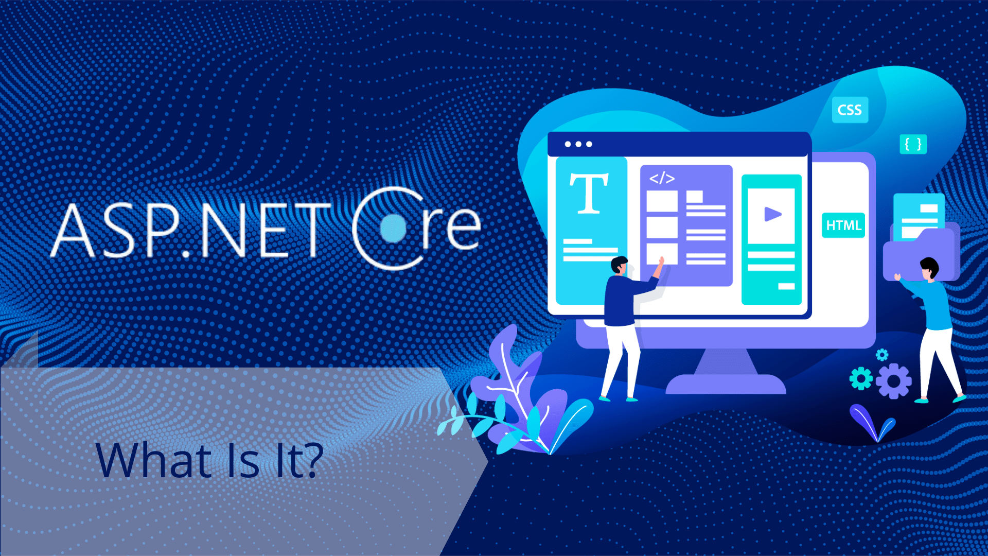 ASP.NET Core: What Is It?