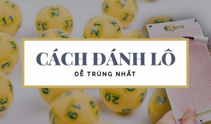 36 cách đánh lô đề chuẩn không cần chỉnh đem lại nhiều chiến thắng cach danh lo de chuan nhat - 36 cách đánh lô đề chuẩn không cần chỉnh đem lại nhiều chiến thắng