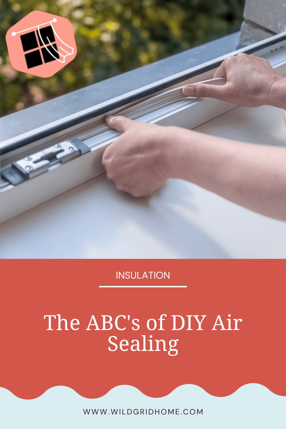 The ABCs of DIY Air Sealing - Wildgrid Home