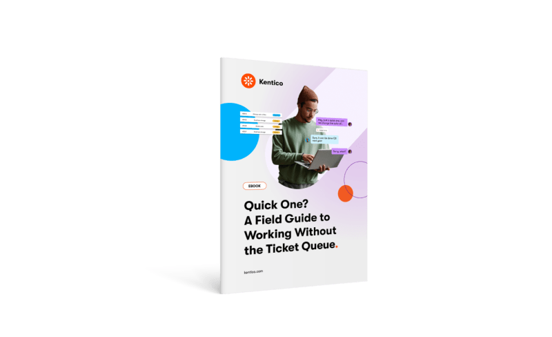 A mockup of the Kentico ebook titled Quick One? A Field Guide to Working Without the Ticket Queue.